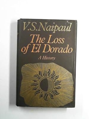 Bild des Verkufers fr The loss of El Dorado: a history zum Verkauf von Cotswold Internet Books