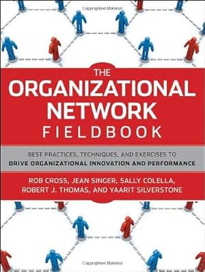 Seller image for The Organizational Network Fieldbook: Best Practices, Techniques and Exercises to Drive Organizational Innovation and Performance for sale by WeBuyBooks