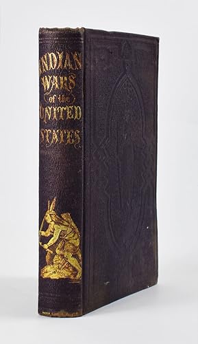 Imagen del vendedor de Indian Wars of the United States; From the earliest period to the present time. With numerous engravings, from original designs by W. Croome and other distinguished artists a la venta por James Arsenault & Company, ABAA