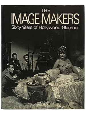 Seller image for The Image Makers: Sixty Years of Hollywood Glamour for sale by Yesterday's Muse, ABAA, ILAB, IOBA