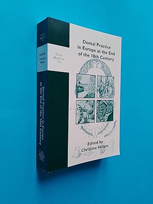 Dental Practice in Europe at the End of the 18th Century: 72 (Clio Medica)