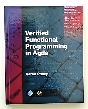 Verified Functional Programming in Agda (ACM Books)