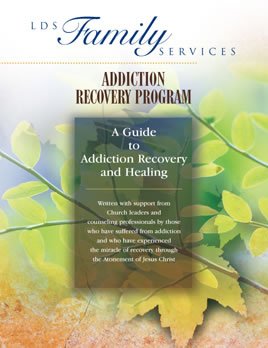 Image du vendeur pour LDS Family Services Addiction Recovery Program: Guide to Addiction Recovery and Healing: Written with Support From Church Leaders and Counseling Professionals By Those Who Have Suffered From Addiction and Who Have Experienced the Miracle of Recovery mis en vente par -OnTimeBooks-