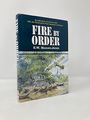 Bild des Verkufers fr Fire by Order: Recollections of Service With 656 Air Observation Post Squadron in Burma zum Verkauf von Southampton Books