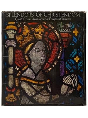 Seller image for Splendors of Christendom: Great Art and Architecture in European Churches for sale by Yesterday's Muse, ABAA, ILAB, IOBA