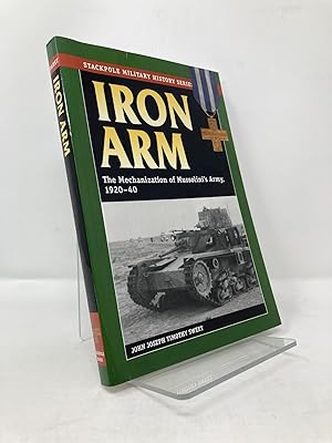 Image du vendeur pour Iron Arm: The Mechanization of Mussolini's Army, 1920-40 (Stackpole Military History Series) mis en vente par Southampton Books