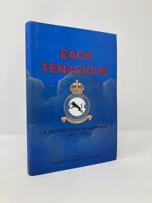 Image du vendeur pour Each Tenacious; A History of No 99 Squadron (1917-1976) mis en vente par Southampton Books