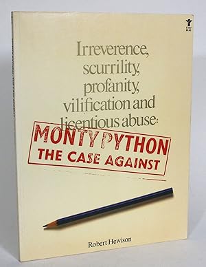 Immagine del venditore per Monty Python: The Case Against Irreverence, Scurrility, Profanity, Vilification, and Licentious Abuse venduto da Minotavros Books,    ABAC    ILAB