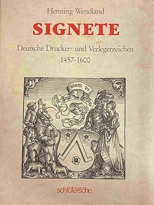 Imagen del vendedor de Signete. Deutsche Drucker- und Verlegerzeichen 1457-1600 a la venta por Antiquariaat Schot