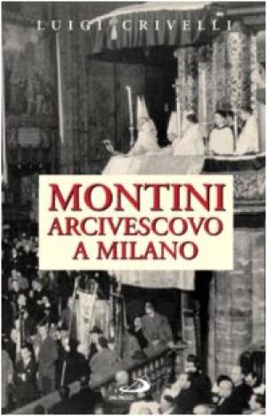 Image du vendeur pour Montini Arcivescovo a Milano Un singolare apprendistato mis en vente par Di Mano in Mano Soc. Coop