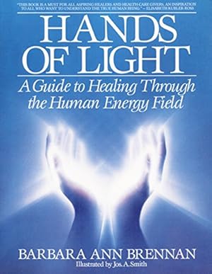 Seller image for Hands of Light: A Guide to Healing Through the Human Energy Field for sale by -OnTimeBooks-