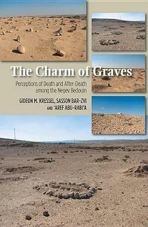 Seller image for Charm of Graves : Perceptions of Death and After-Death Among the Negev Bedouin for sale by GreatBookPricesUK