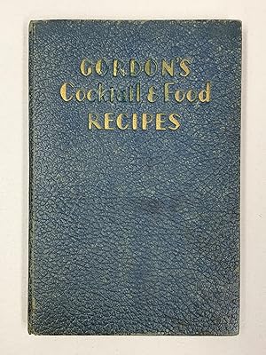 Seller image for Gordon's Cocktail and Food Recipes Canapes and Tastybits for the Cocktail Hour. The Etiquette of Serving Wines and Liquors for sale by Old New York Book Shop, ABAA