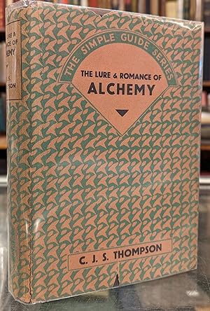 The Lure & Romance of Alchemy (The Simple Guide Series)