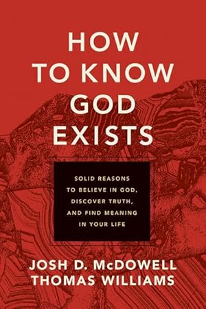 Bild des Verkufers fr How to Know God Exists: Solid Reasons to Believe in God, Discover Truth, and Find Meaning in Your Life zum Verkauf von moluna