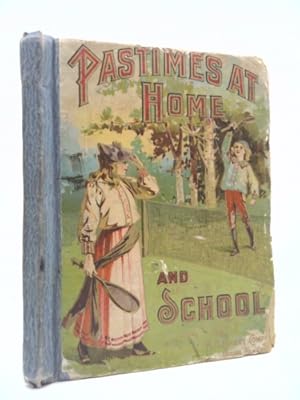 Seller image for Pastimes at Home and School: A Practical Manual of Delsarte Exercises and Elocution, Containing Instructions for the Cultivation and Preservation of the Voice and Use of Gestures, Together with Choice Selections for Readings and Recitations for sale by ThriftBooksVintage