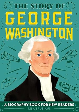 Bild des Verkufers fr The Story of George Washington: A Biography Book for New Readers zum Verkauf von moluna