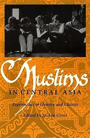 Seller image for Muslims in Central Asia : Expressions of Identity and Change for sale by GreatBookPrices