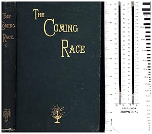 The Coming Race Or The New Utopia / Reprinted from the English Edition