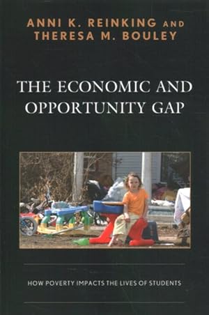 Imagen del vendedor de Economic and Opportunity Gap : How Poverty Impacts the Lives of Students a la venta por GreatBookPrices