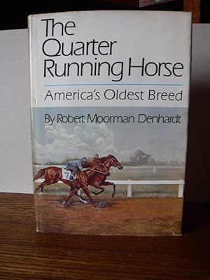 Imagen del vendedor de The Quarter Running Horse: America's Oldest Breed a la venta por Old Scrolls Book Shop