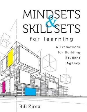 Bild des Verkufers fr Mindsets and Skill Sets for Learning: A Framework for Building Student Agency (Your Guide to Fostering Learner Self-Agency and Increasing Student Enga zum Verkauf von moluna