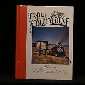 Immagine del venditore per Trails Among the Columbine A Colorado High Country Anthology. venduto da Rain Dog Books