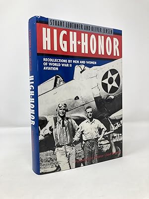 Seller image for High Honor: Recollections by Men and Women of World War II Aviation for sale by Southampton Books
