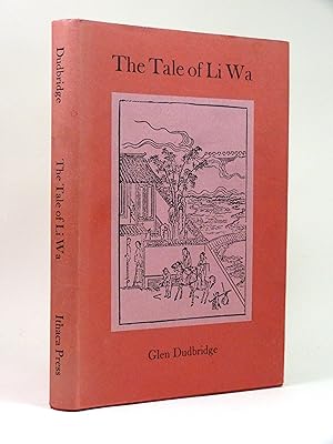 Imagen del vendedor de The Tale of Li Wa, Study and Critical Edition of a Chinese Story from the Ninth Century a la venta por Cox & Budge Books, IOBA