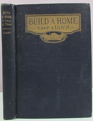 Image du vendeur pour Build a Home---Save a Third: The Story of Collier s House mis en vente par Antique Emporium