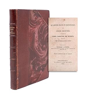 Imagen del vendedor de A Quarter Race in Kentucky, and Other Sketches, Illustrative of Scenes, Characters and Incidents Throughout "The Universal Yankee Nation" a la venta por James Cummins Bookseller, ABAA