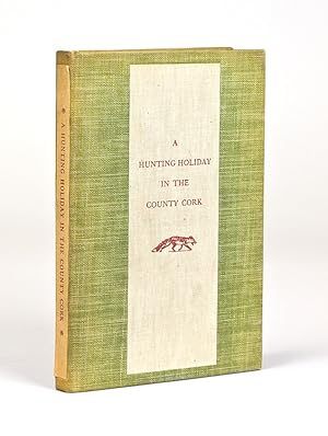 A Hunting Holiday in the County Cork. [Introduction by Gordon Grand]