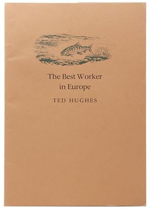 Seller image for The Best Worker in Europe. [A Poem] By Ted Hughes. With three drawings by Charles Jardine for sale by James Cummins Bookseller, ABAA