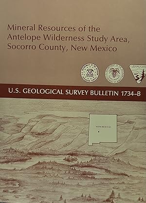 Seller image for MINERAL RESOURCES OF THE ANTELOPE WILDERNESS STUDY AREA,SOCORRO COUNTY,NEW MEXICO for sale by Crossroads Books