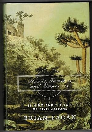 Image du vendeur pour Floods, Famines, and Emperors El Nino and the Fate of Civilizations mis en vente par Ainsworth Books ( IOBA)