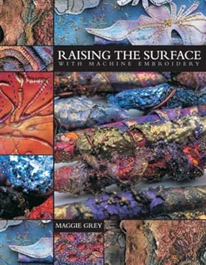 Seller image for Raising the Surface with Machine Embroidery for sale by WeBuyBooks