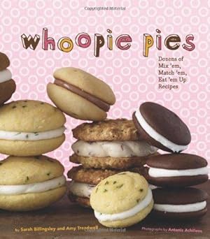 Bild des Verkufers fr Whoopie Pies: Dozens of Mix 'em, Match 'em, Eat 'em Up Recipes zum Verkauf von WeBuyBooks