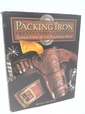 Seller image for Packing Iron: Gunleather of the Frontier West for sale by ThriftBooksVintage