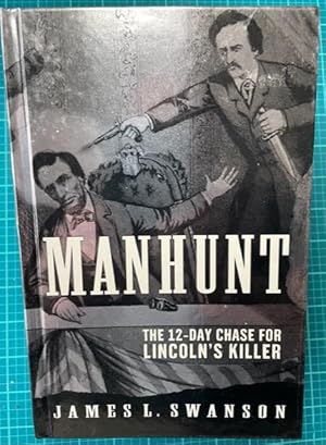 Seller image for MANHUNT: The 12-Day Chase for Lincoln's Killer for sale by NorthStar Books