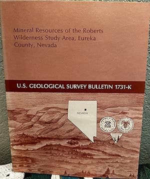 Seller image for Mineral Resources of the Roberts Wilderness Study Area, Eureka County, Nevada for sale by Crossroads Books