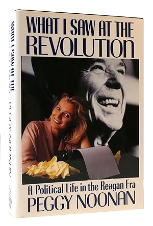 Seller image for WHAT I SAW AT THE REVOLUTION : A Political Life in the Reagan Era for sale by Rare Book Cellar