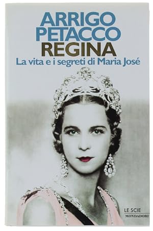 Immagine del venditore per REGINA. La vita e i segreti di Maria Jos.: venduto da Bergoglio Libri d'Epoca