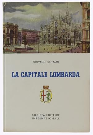 LA CAPITALE LOMBARDA. Itinerari milanesi.: