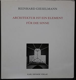 Bild des Verkufers fr Architektur ist ein Element fr die Sinne. Bauten und Schriften. zum Verkauf von Antiquariat  Braun