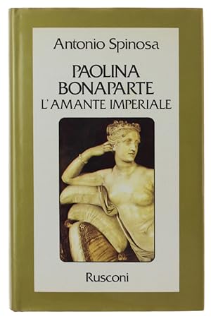 Bild des Verkufers fr PAOLINA BONAPARTE. L'amante imperiale.: zum Verkauf von Bergoglio Libri d'Epoca