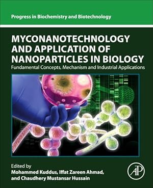 Seller image for Myconanotechnology and Application of Nanoparticles in Biology : Fundamental Concepts, Mechanism and Industrial Applications for sale by GreatBookPrices