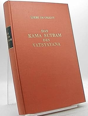 Bild des Verkufers fr Das Kamasutram des Vatsyayana. Liebe im Orient. Ungekrzte vollstndige Ausgabe. zum Verkauf von Antiquariat Unterberger