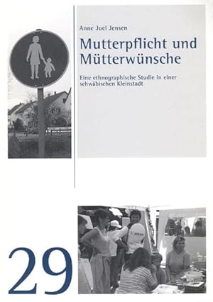 Bild des Verkufers fr Mutterpflicht und Mtterwnsche. Eine ethnographische Studie in einer schwbischen Kleinstadt (Studien und Materialien des Ludwig-Uhland-Instituts der Universitt Tbingen) zum Verkauf von PlanetderBuecher