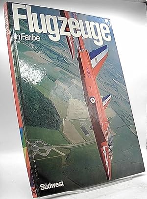 Flugzeuge in Farbe : Geschichte d. modernen Fliegerei. von. [Übers. u. Bearb.: Hanfried Schliephake]