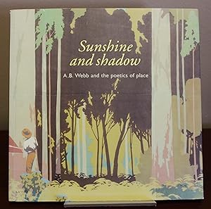 Bild des Verkufers fr Sunshine and Shadow A. B. Webb and the Poetics of Place zum Verkauf von Spellbinder Books